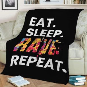 EAT SLEEP RAVE REPEAT EDM BEST SELLER FLEECE BLANKET GIFT FOR FAN