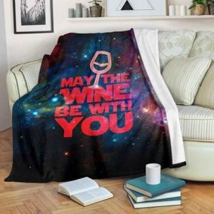 MAY THE WINE BE WITH YOU BESTSELLER FLEECE BLANKET GIFT FOR FAN