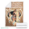 We Are Never Too Old For Pocahontas Fleece Blanket