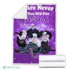 We Are Never Too Old For Ursula Fleece Blanket