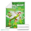 We Are Never Too Old For Peter Pan Fleece Blanket