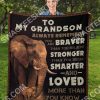 Elephant To My Grandson Always Remember You Are Stronger Than You Seem Blanket